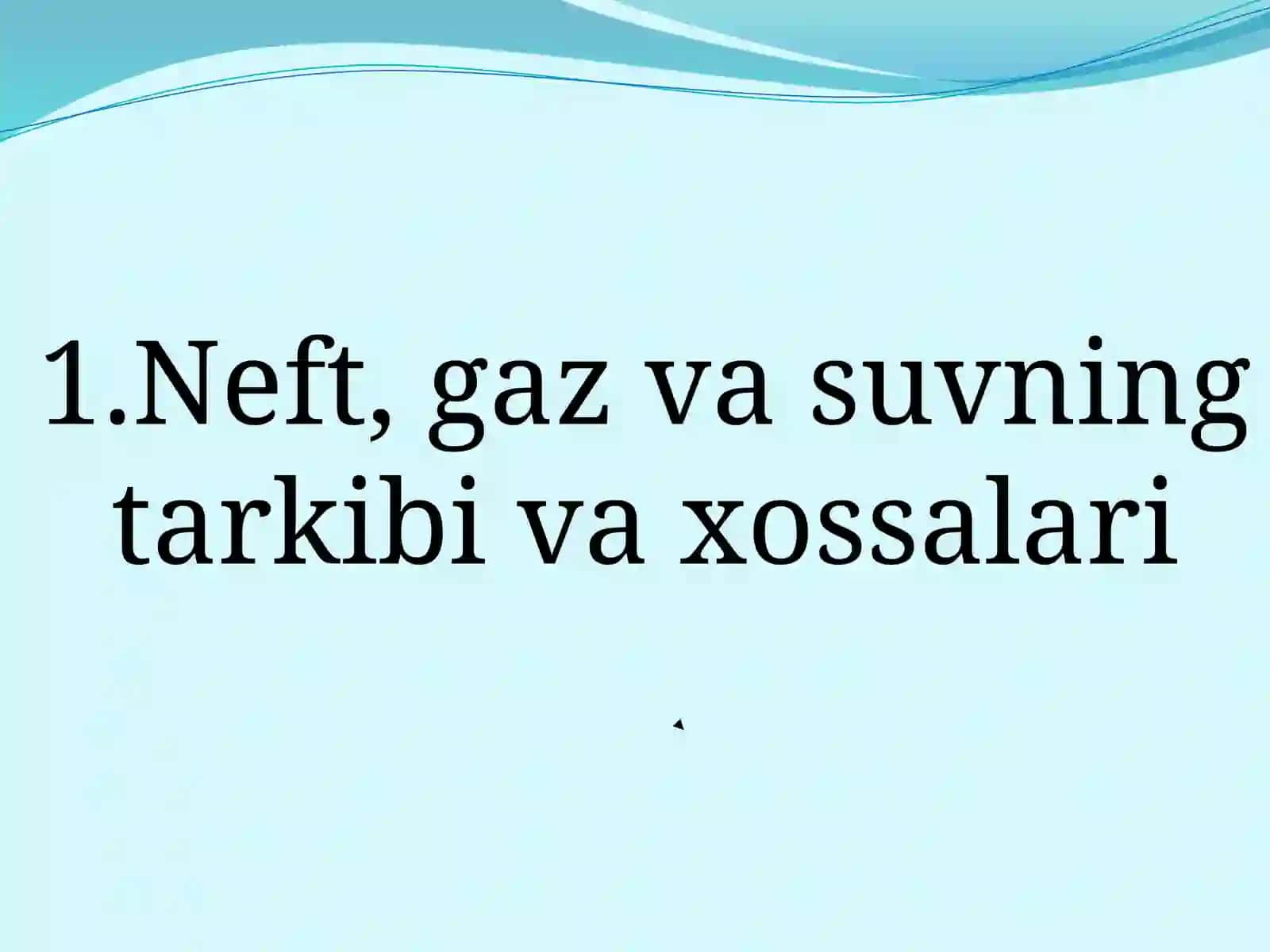 Neft, gaz va suvlarining fizik-kimyoviy xossalari 3