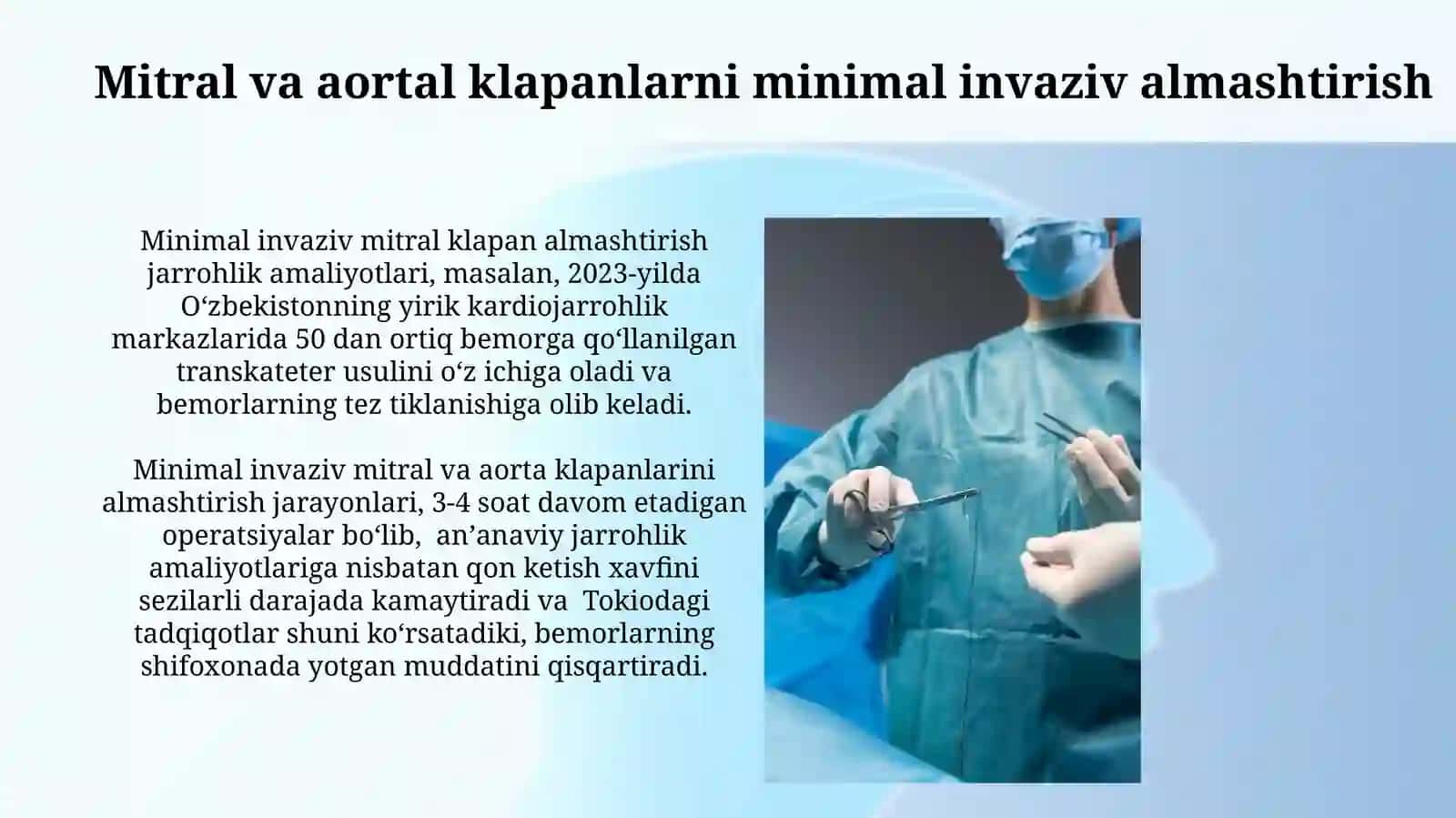 Jarohlik operatsiyalari haqida tushuncha va uning turlari. Kam invaziv kardioxirurgiya 3