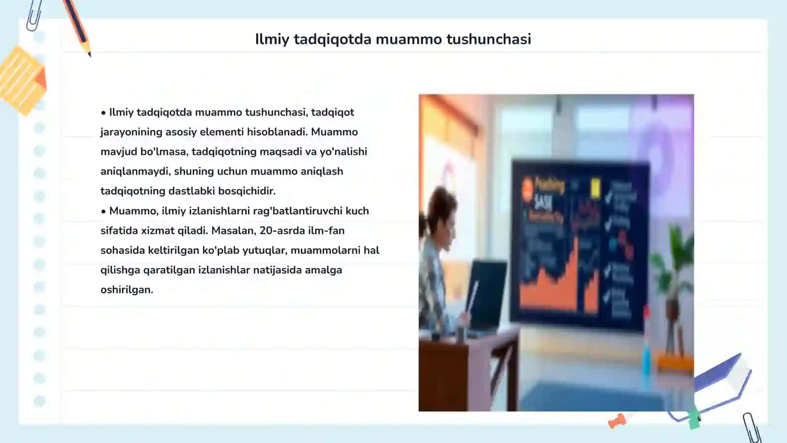 Ilmiy tadqiqotda muammo va muammoli vaziyat ilmiy tadqiqotning boshlangʼich asosi 3