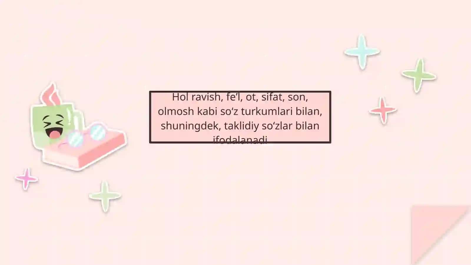 Hol va gapning ikkinchi darajali bo'lib, ish-harakatning belgi-sifatini o'rganish 3