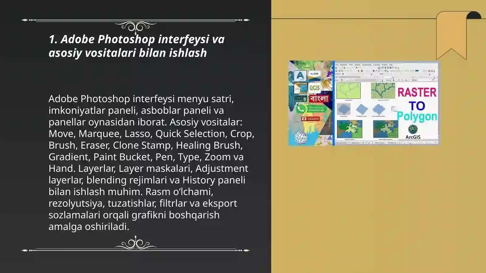 Adobe Photoshop, Corel Draw, Mapinfo, ArcGIS 3
