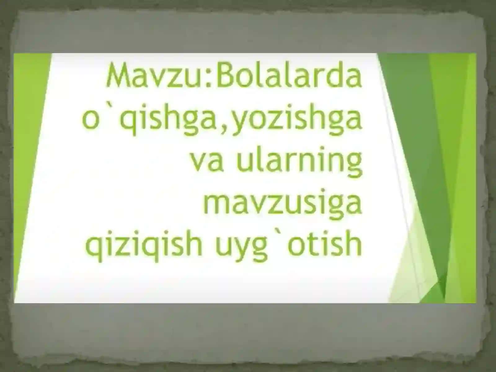 Bolalardao`qishga,yozishgavaularningmavzusigaqiziqishuyg`otish 3