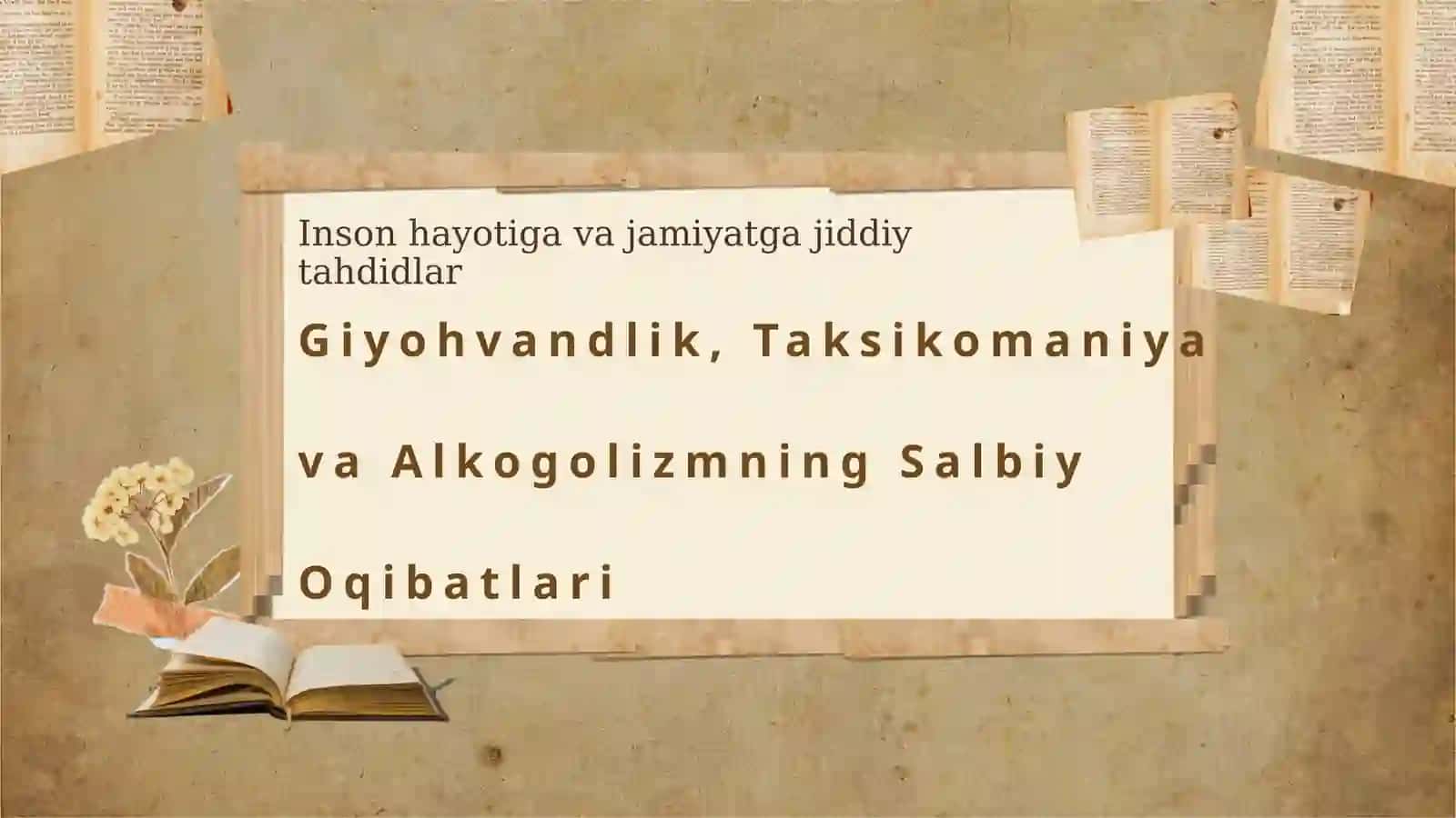 Giyohvandlik, taksikomaniya va alkogolizimning salbiy oqibatlari 3