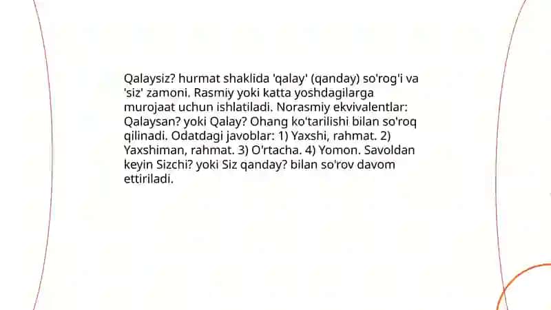Qalaysiz? hurmat shaklida 'qalay' (qanday) so'rog'i va 'siz' zamoni 3