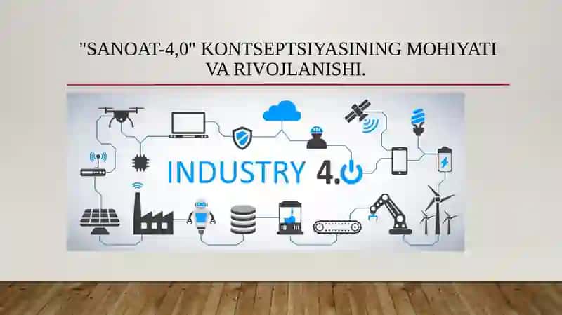 Sanoatda raqamli texnologiyalardan samarali foydalanish Sanoat4.0 konsepsiyasi 3