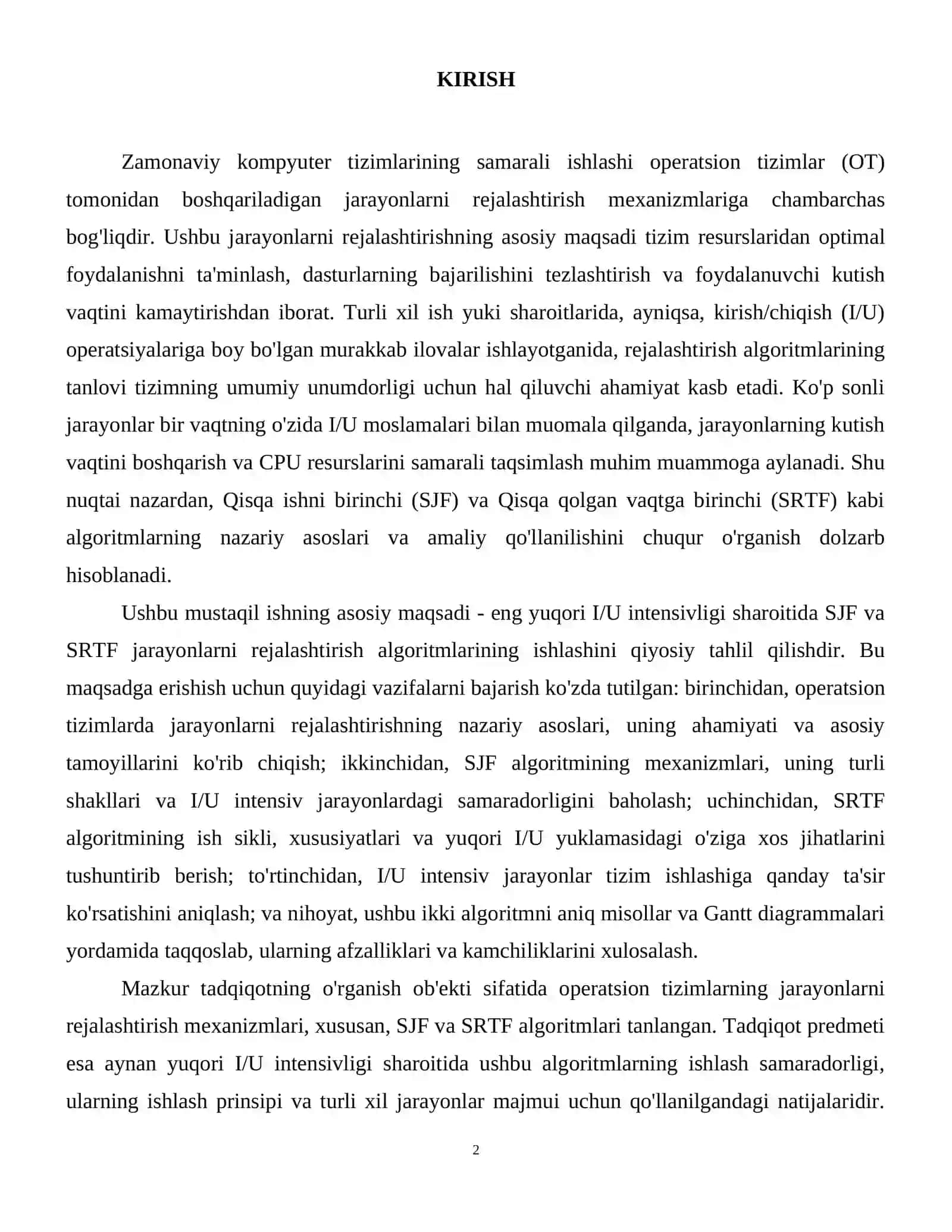 SJF va SRTF algoritmlarini eng yuqori I/U sharoitida solishtiring (Gantt diagrammasi misollari bilan). 3