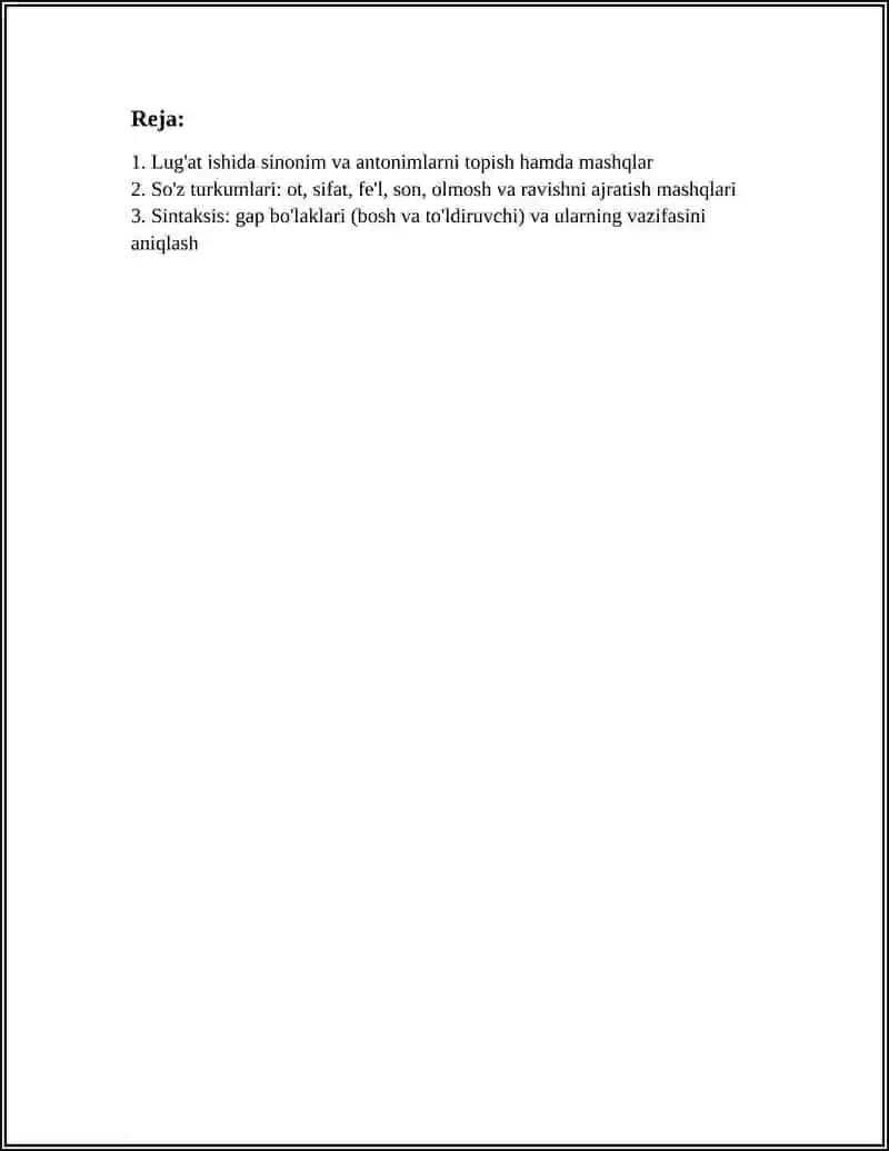 SINF ONA TILI DARSLIGI (4-QISM) TARKIBIDAGI LUG'AT ISHI, SO'Z TURKUMLARI, SINTAKSIS VA PUNKTUATSIYA ELEMENTLARI, SO'Z TARKIBI VA IMLO GOIDALARINI O'RGANISH BO'YICHA MASHQ VA TOPSHIRIQLARNI BAJARISH 3