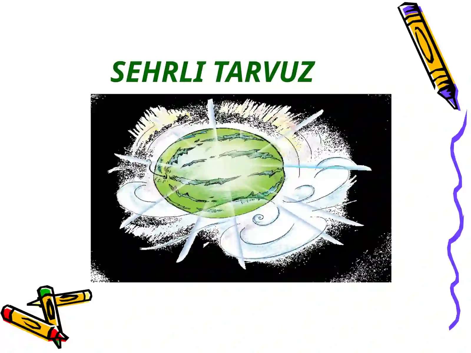 SEHRLI TARVUZ 3