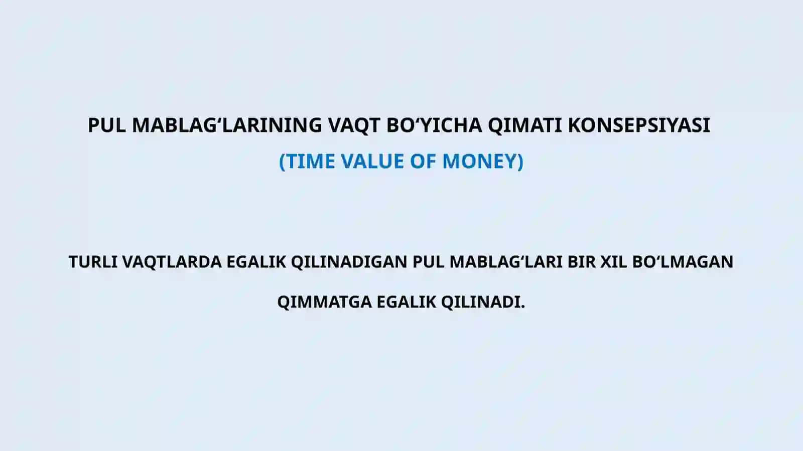PULMABLAGʻLARINING VAQT BOʻYICHA QIYMATI KONSEPSIYASI 3
