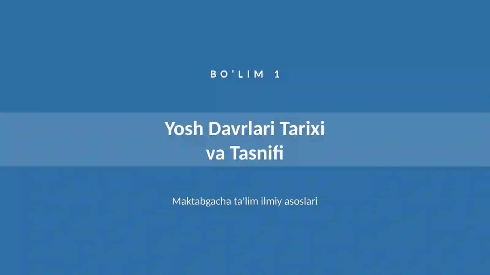 Yosh Davrlari Tarixi va Tasnifi 3