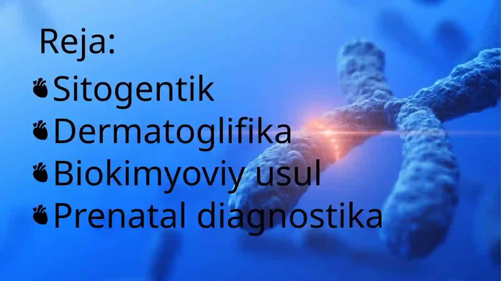 Odam genetikasining o‘rganish usullari: Sitogenetik.  Dermatoglifika.  Biokimyoviy. Prenatal diagnostika 3