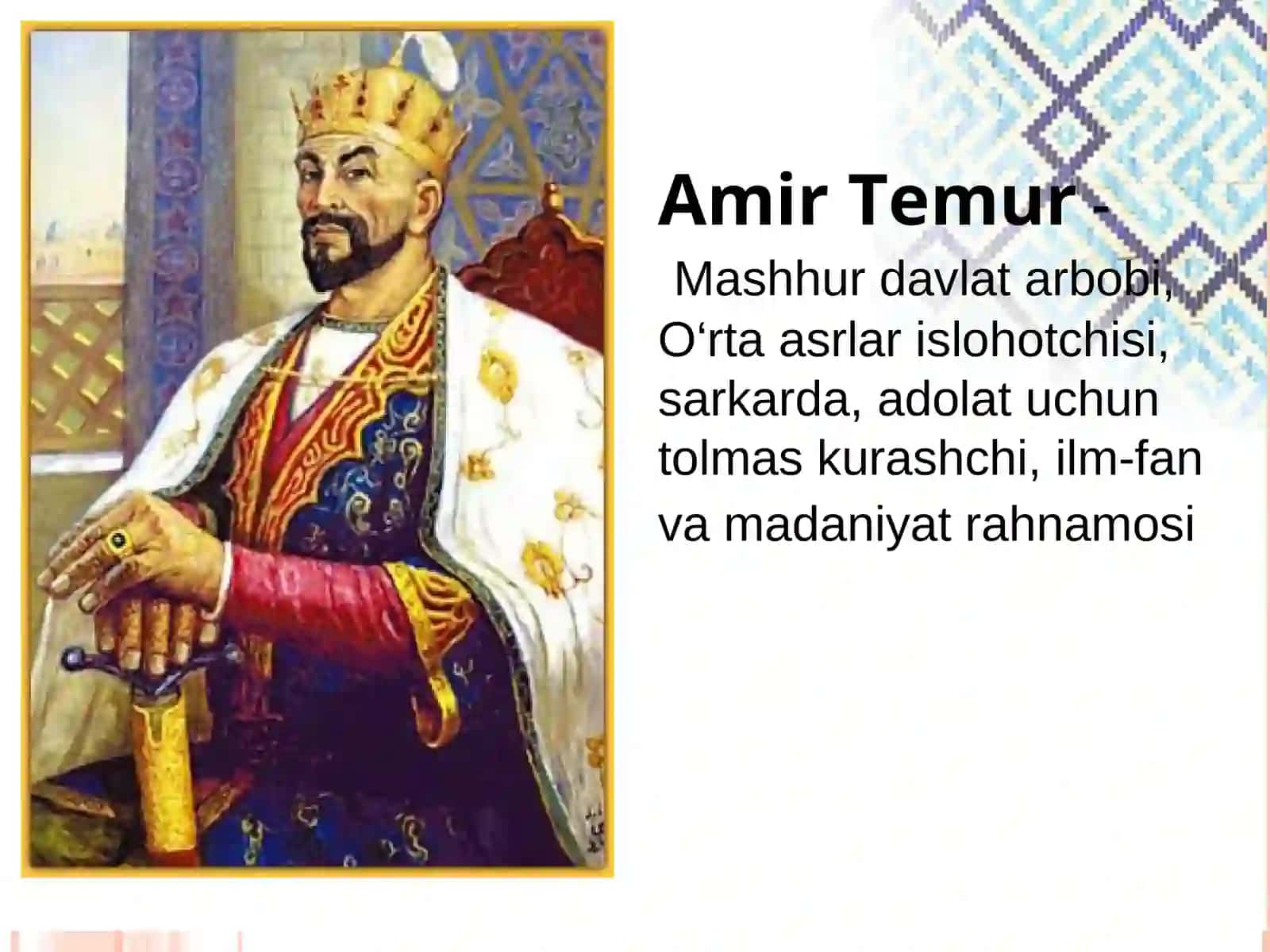 Amir Temur-Mashhur davlat arbobi, O‘rta asrlar islohotchisi, sarkarda, adolat uchun tolmas kurashchi, ilm-fan va madaniyat rahnamosi 3