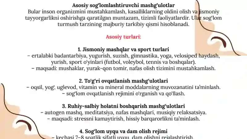 Asosiy sog'lomlashtiruvchi mashg'ulotlar, qo'shimcha sog'lomlashtiruvchi tadbirlar. Turmush tarzini biologik ritm asosida tashkil qilish .Kun tartibi va uning asosiy talablari. Inson salomatligining ruhiy va jismoniy rivojlanish sifatlari 3