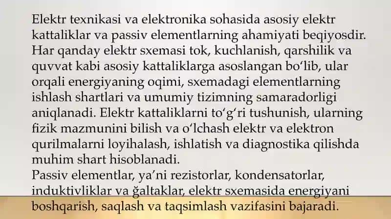 Asosiy elektr kattaliklar, Sxemaning asosiy passiv elementlari (rezistorlar, induktivlik, ğaltaklar, kondensatorlar)ning belgilanishi va xususiyatlari. 3