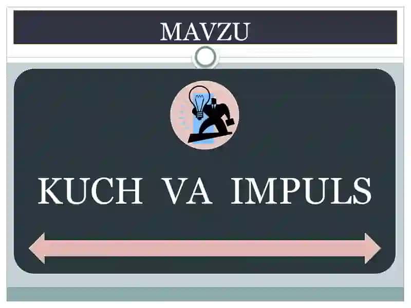 KUCH  VA  IMPULS 3