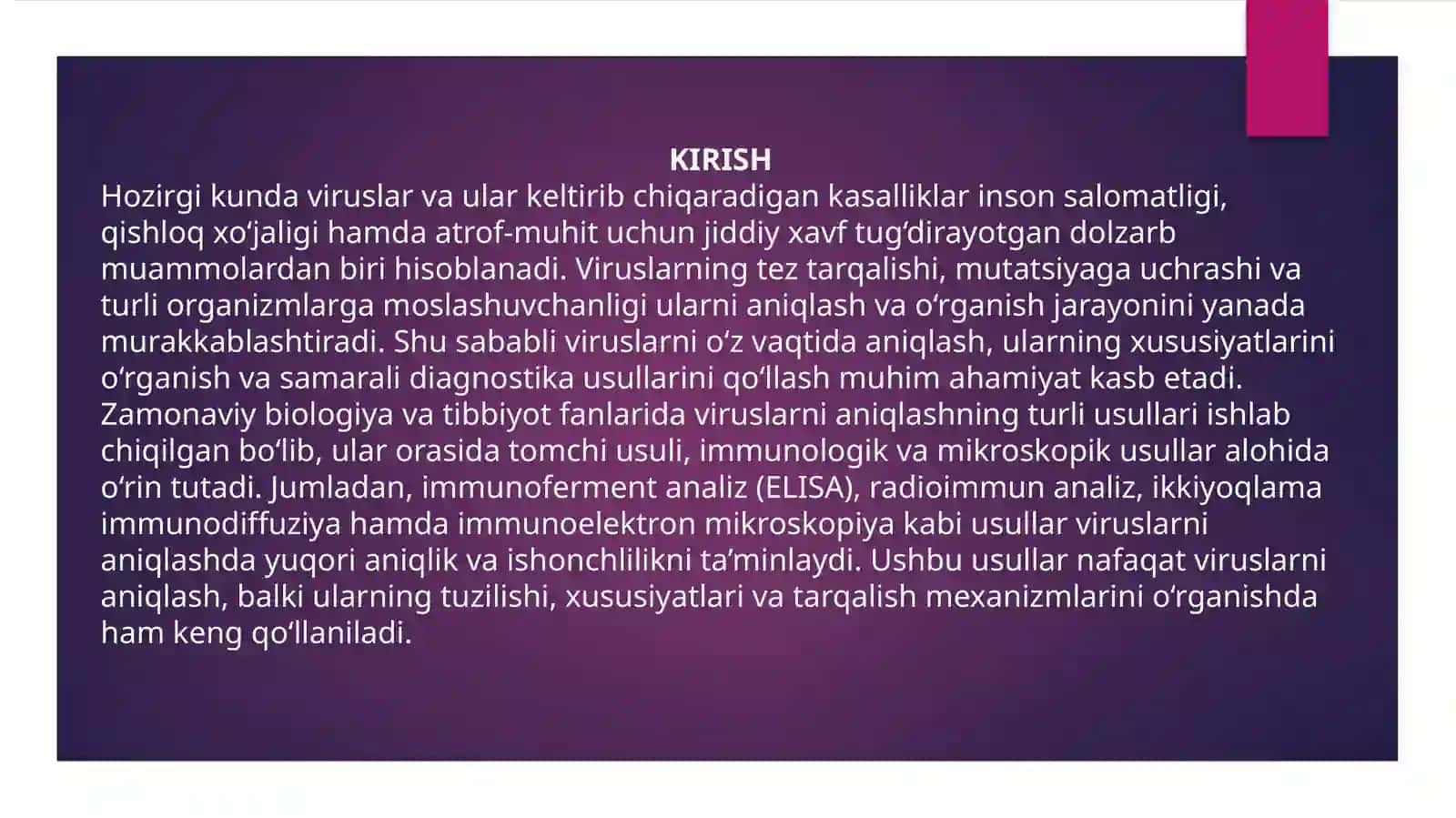 Tomchi usuli, virus-bakteriya, immuno elektron mikroskop, immunoferment, radioimmun analizi, ikkiyoqlama immunodiffuziya usullari va hokazo. 3