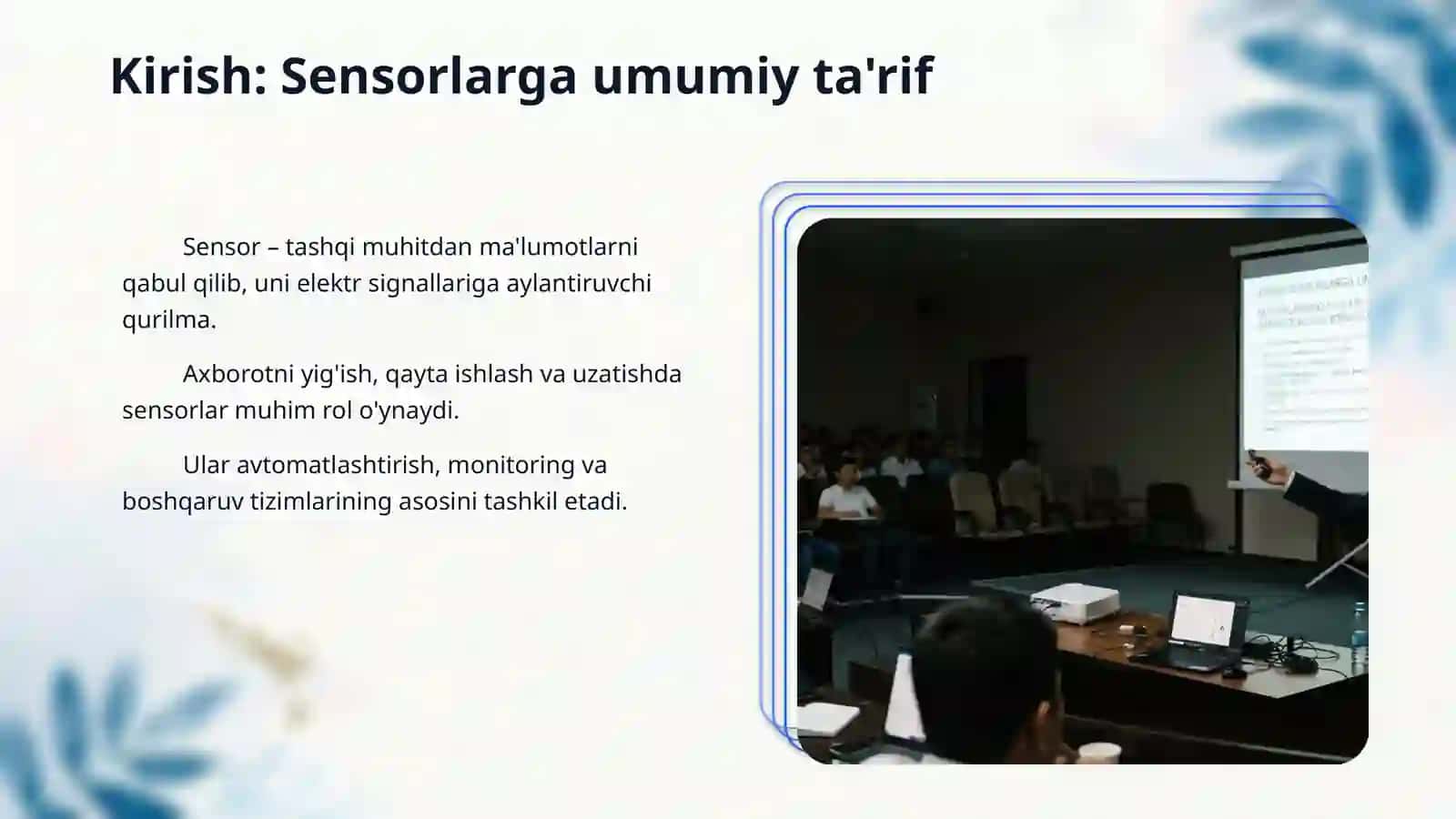Sensorlar. Sensorlarning turlari (harorat, bosim, yorugʻlik, harakat, teginish va h.k) 3