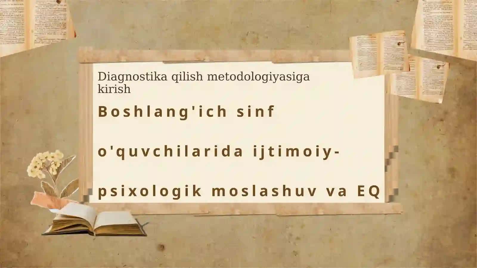 Boshlang’ich sinf o’quvchilarining ijtimoiy-psixologik moslashuvi va hissiy intellektini (EQ) diagnostika qilish metodologiyasi 3