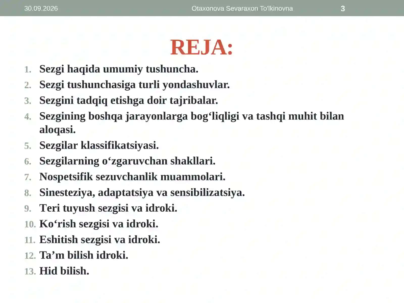 Sezgi va idrok umumiy tasavvurlar, yondashuvlar. Sezgilar klassifikatsiyasi va sezgilarning o‘zgaruvchan shakllari. Yetakchi analizatorga ko‘ra sensor-perseptiv jarayonlar turlari 3