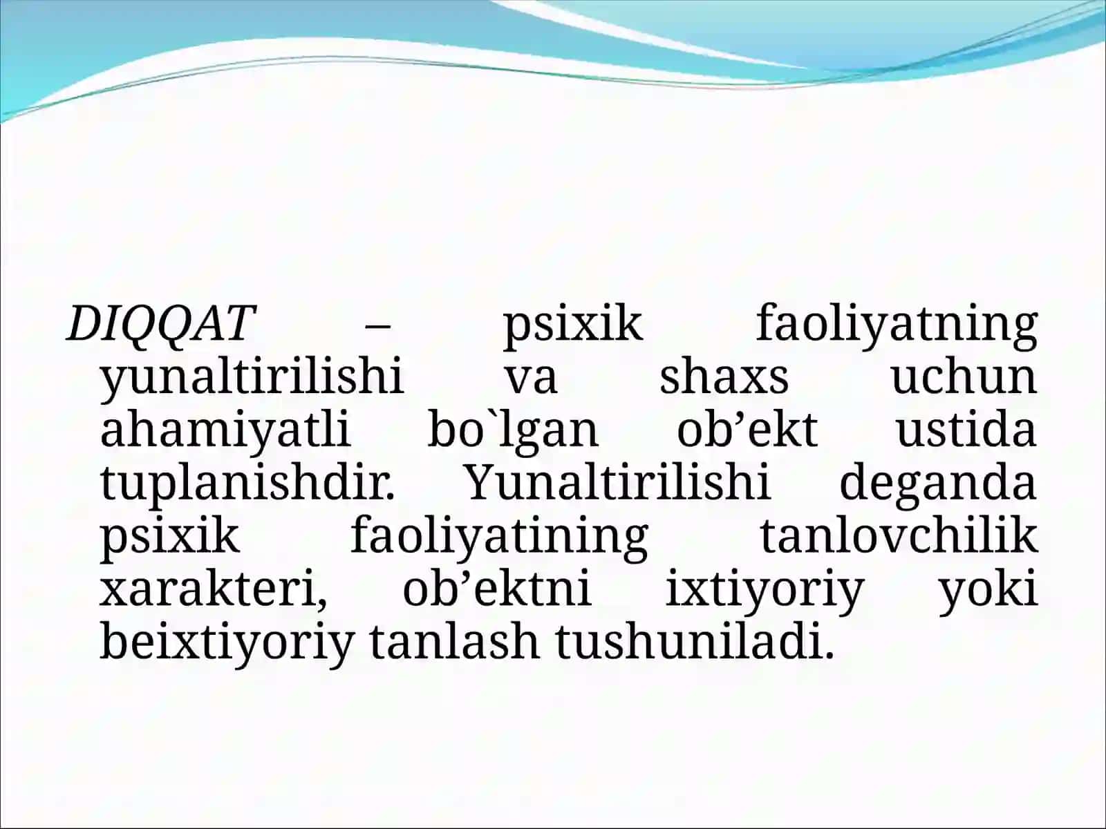 DIQQAT – psiхik faоliyatning yunaltirilishi va shaхs uchun ahamiyatli bo`lgan оb’еkt ustida tuplanishdir 3