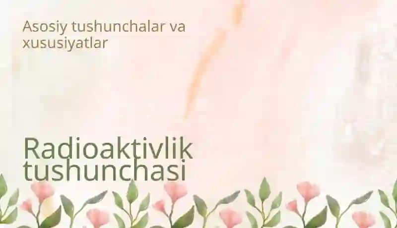 Radioaktivlikni, aktivlikni, nurlanish dozasinio‘lchash birliklari 3