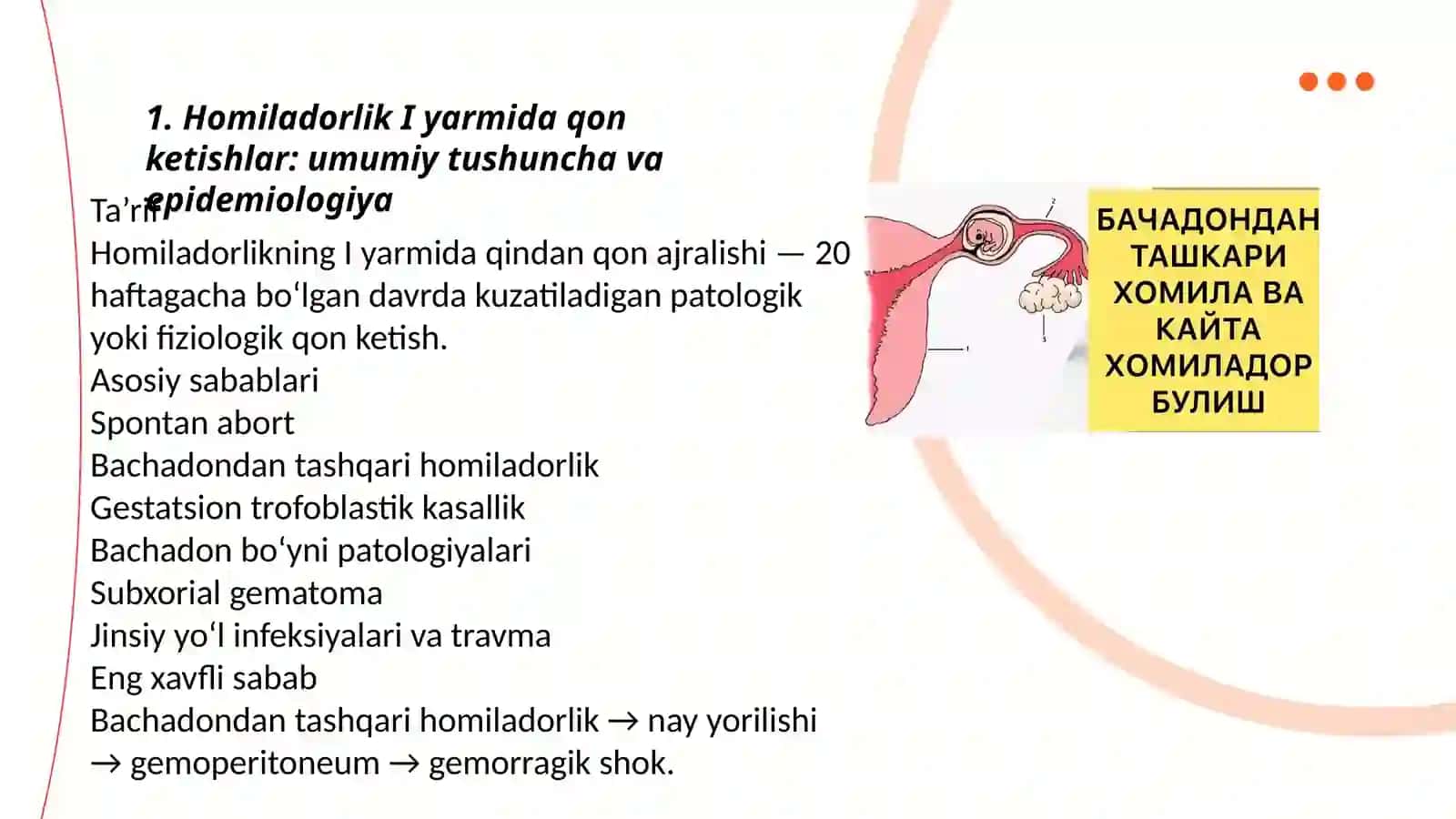 Homiladorlik I yarmida qon ketishlar. Abortlar, turlari.Bachadondan tashqarihomiladorlik, yelbug'oz, xorionepitelioma. Etiopatogenezi,tasnifi, klinikasi, tashxislash, davolash tamoyillari. 3