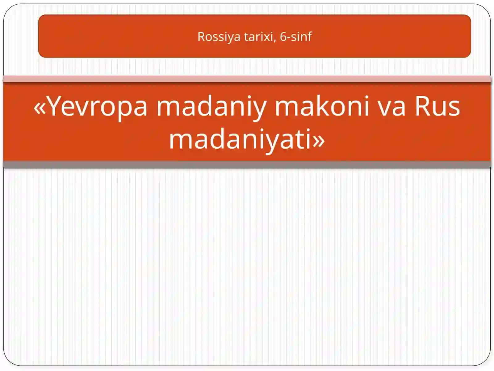 Tarix - Yevropa madaniy makoni va Rus madaniyati (6-sinf) 3