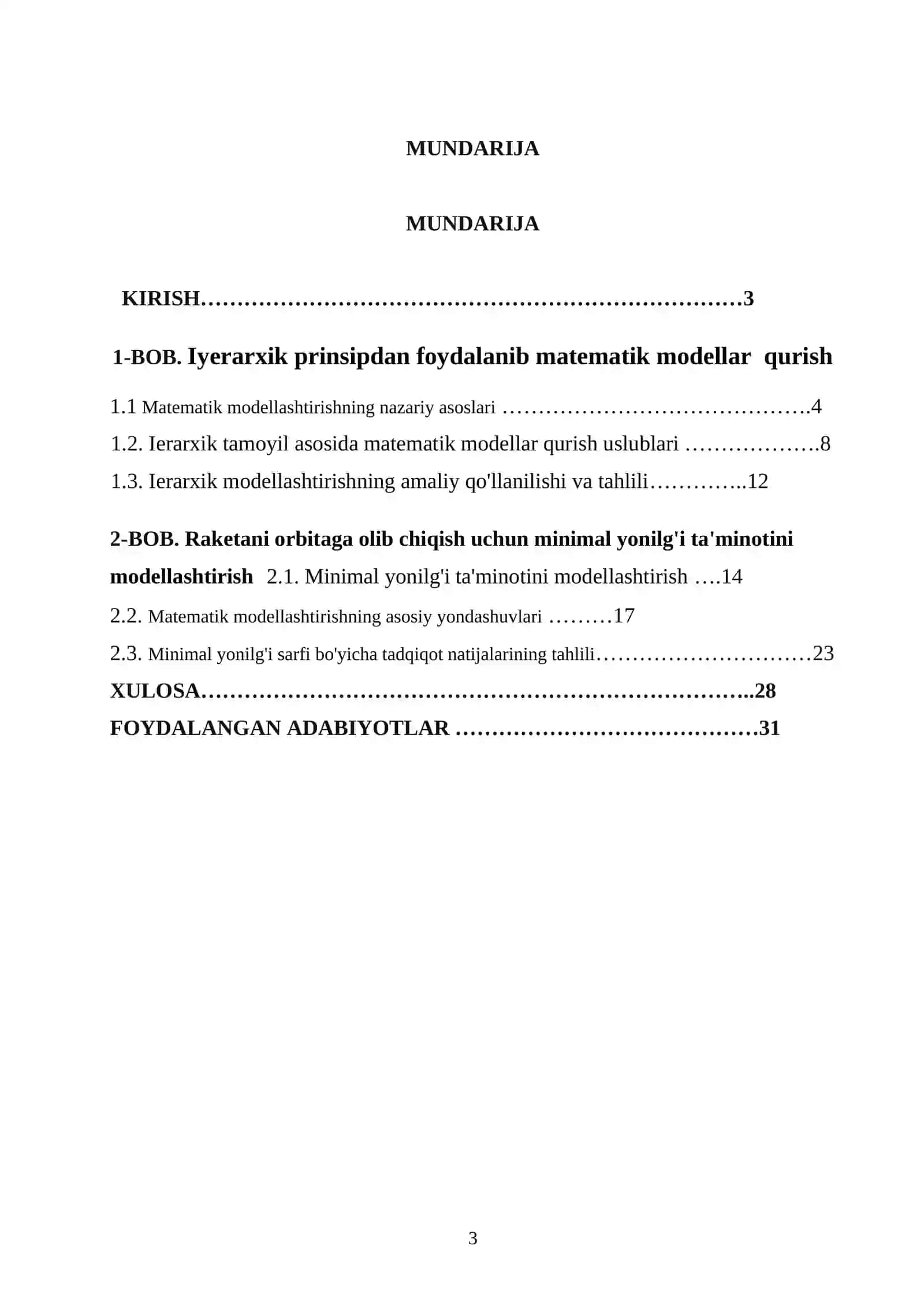 Iyerarxik prinsipdan foydalanib matematik modellar  qurish. Raketani orbitaga olib chiqish uchun minimal yonilgʻi ta'minotini modellashtirish. 3
