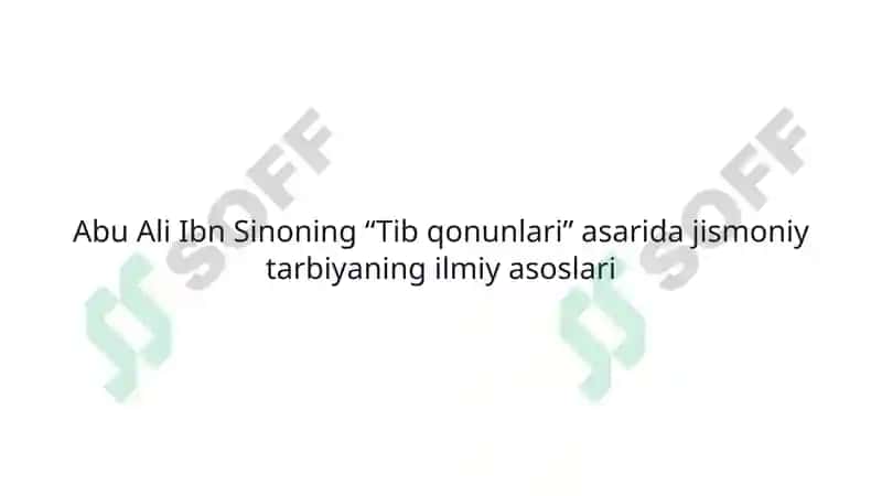 Abu Ali Ibn Sinoning “Tib qonunlari” asarida jismoniy tarbiyaning ilmiy asoslari 3