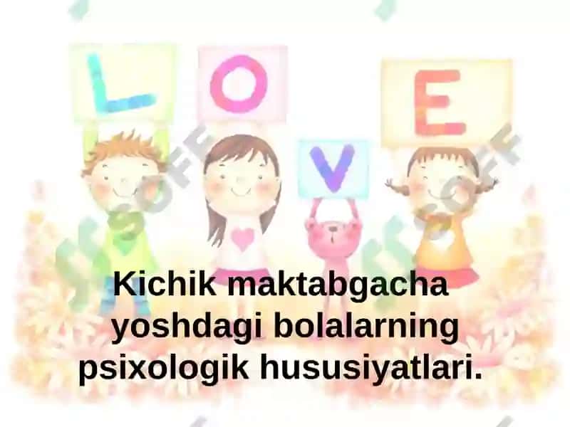 Kichik maktabgacha yoshdagi bolalarning psixologik hususiyatlari 3