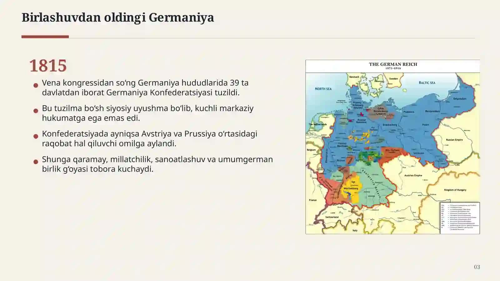 Vena kongressidan so‘ng Germaniya hududlarida 39 ta davlatdan iborat Germaniya Konfederatsiyasi tuzildi 3