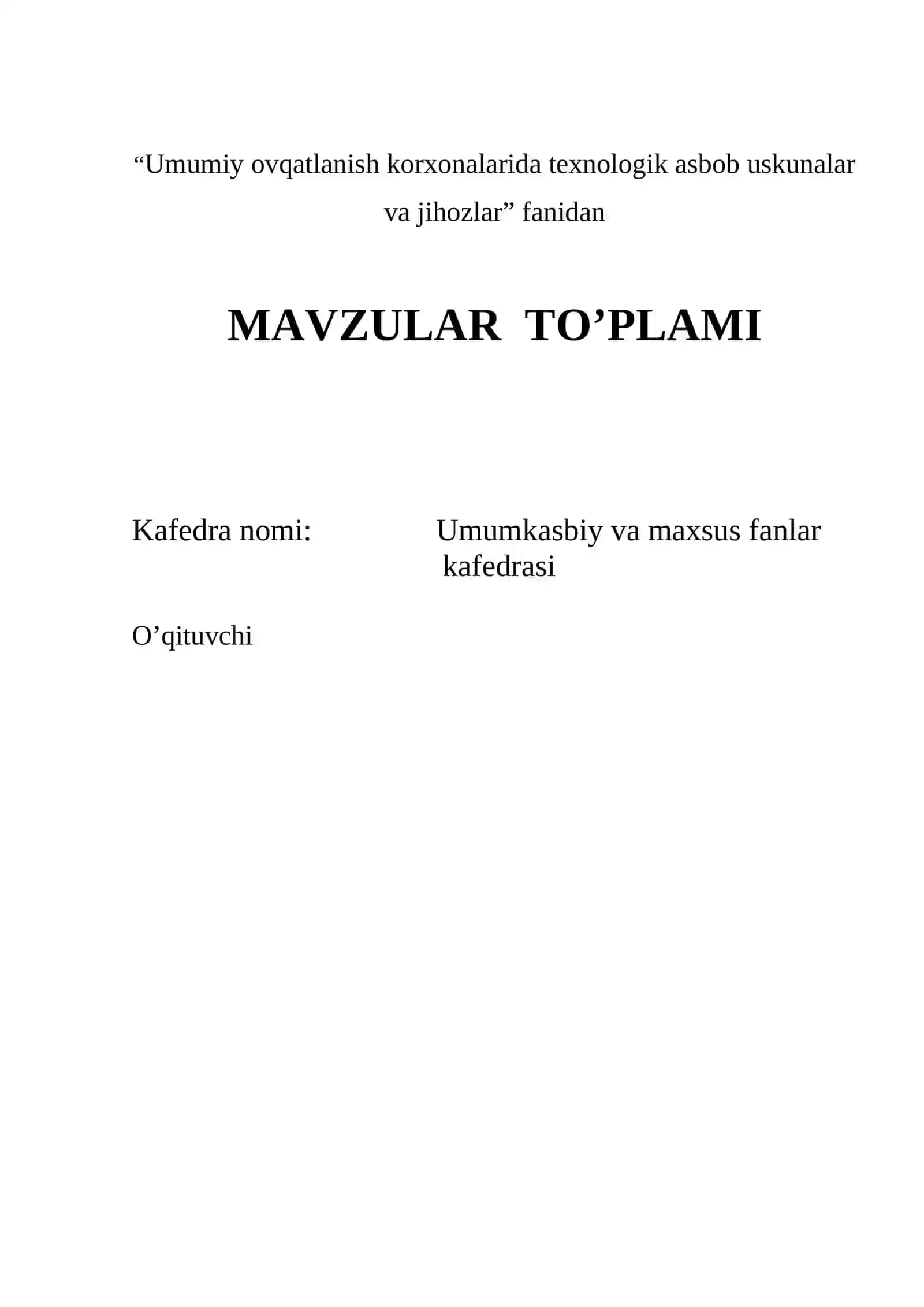 “Umumiy ovqatlanish korxonalarida texnologik asbob-uskunalar va jihozlar” fanidan. O’QITISH MATERIALLARI 3