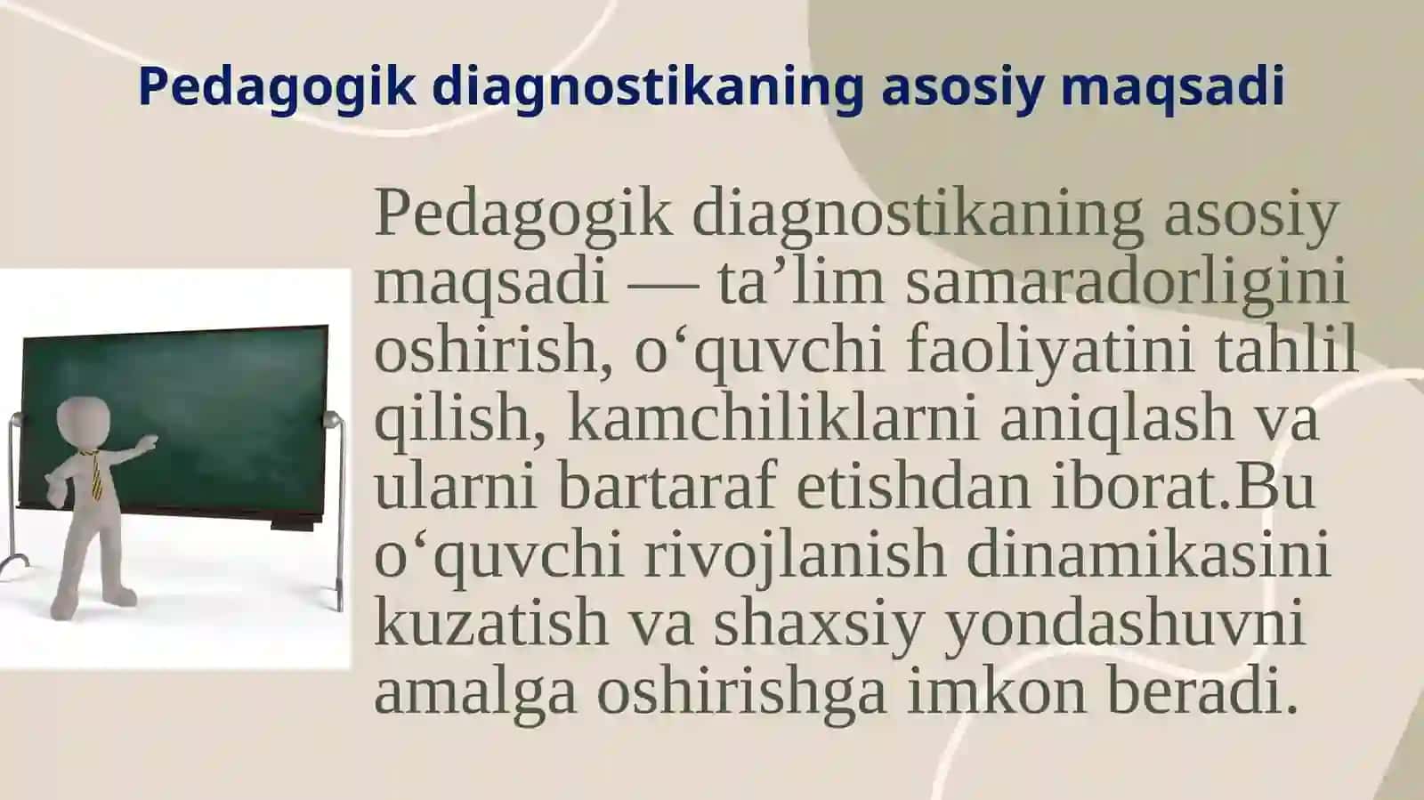 Pedagogik diagnostika – pedagogikaning amaliy sohasi sifatida. Uzluksiz ta’lim tizimi muammolarini hal etishda pedagogik diagnostikaning roli. Uzluksiz ta’lim tizimida o‘quv-tarbiya jarayonini takomillashtirishda pedagogik diagnostikaning imkoniyatlari 4