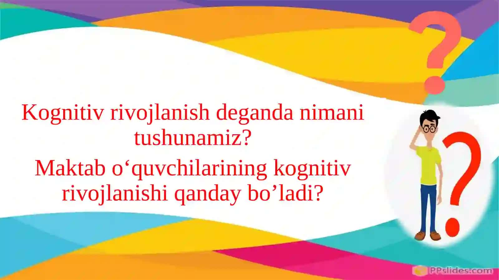 Maktab oʻquvchilari kognitiv rivojlanishining psixologik o‘ziga xosligi 4