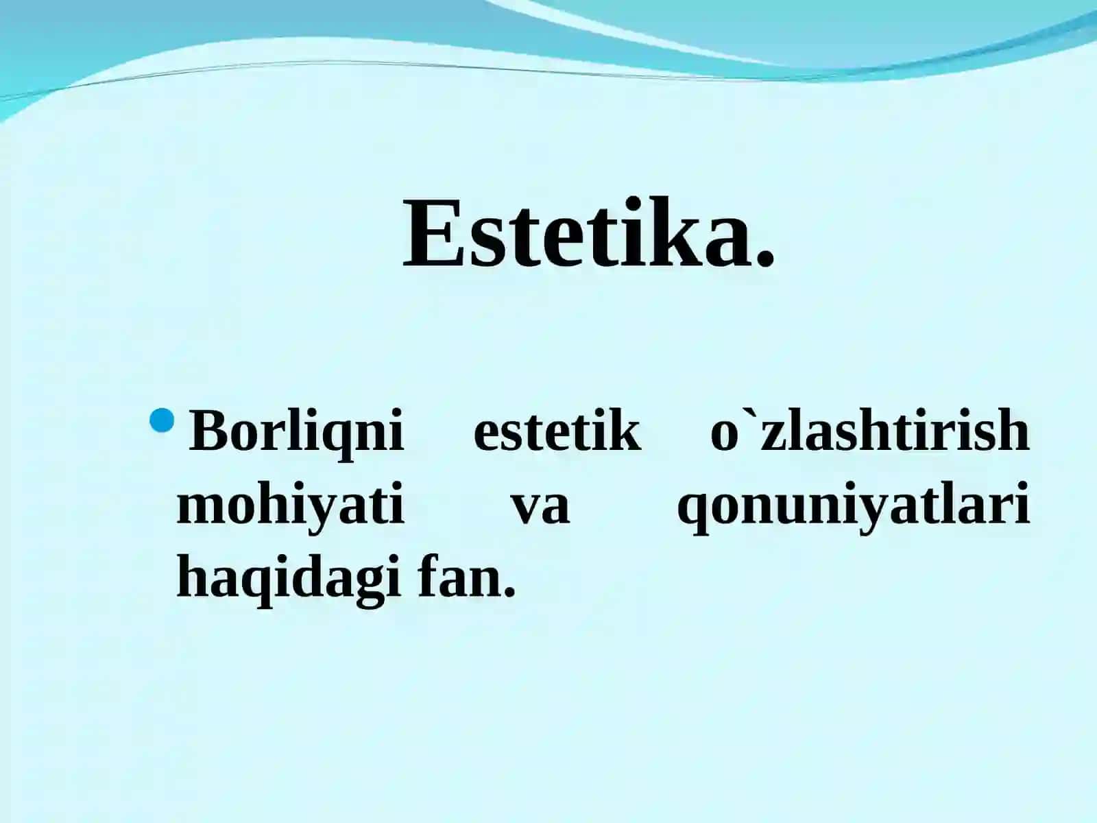 Estetika.Estetikaning predmeti, maqsadi va vazifalari 4