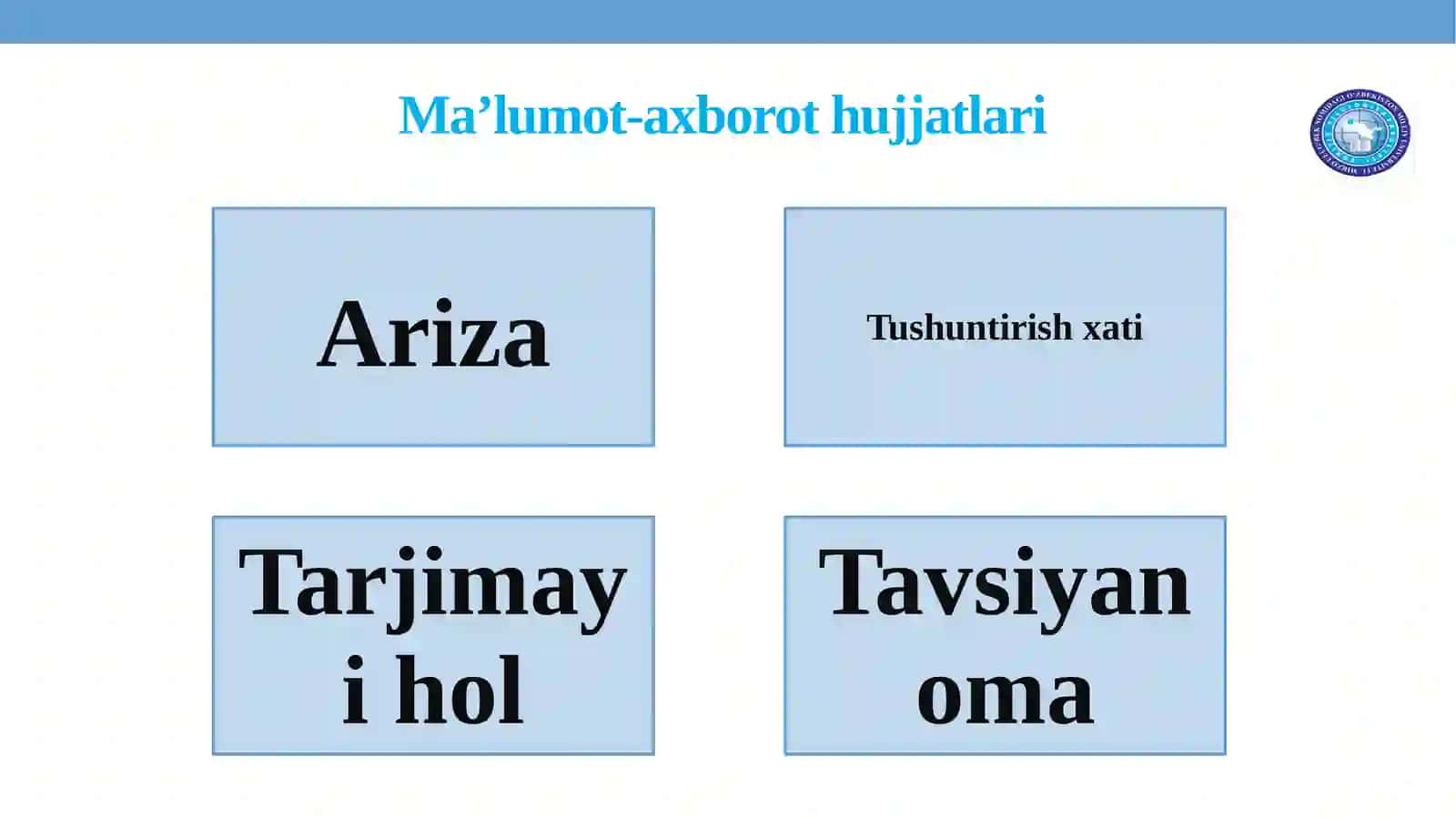 MA’LUMOT-AXBOROT HUJJATLARI. TARJIMAYI HOL. ISHONCHNOMA. TILXAT. TUSHUNTIRISH XATI.DALOLATNOMA. MA’LUMOTNOMA. BILDIRISHNOMA.MA’LUMOT-AXBOROTHUJJATLARINING RASMIYLASHTIRILISHI 4
