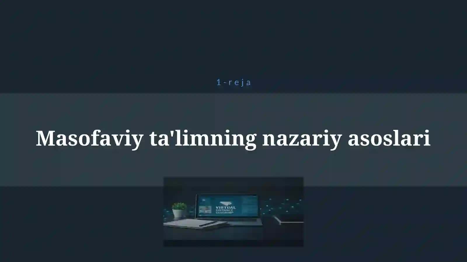MASOFAVIY O’QITISH TIZIMLARI 4