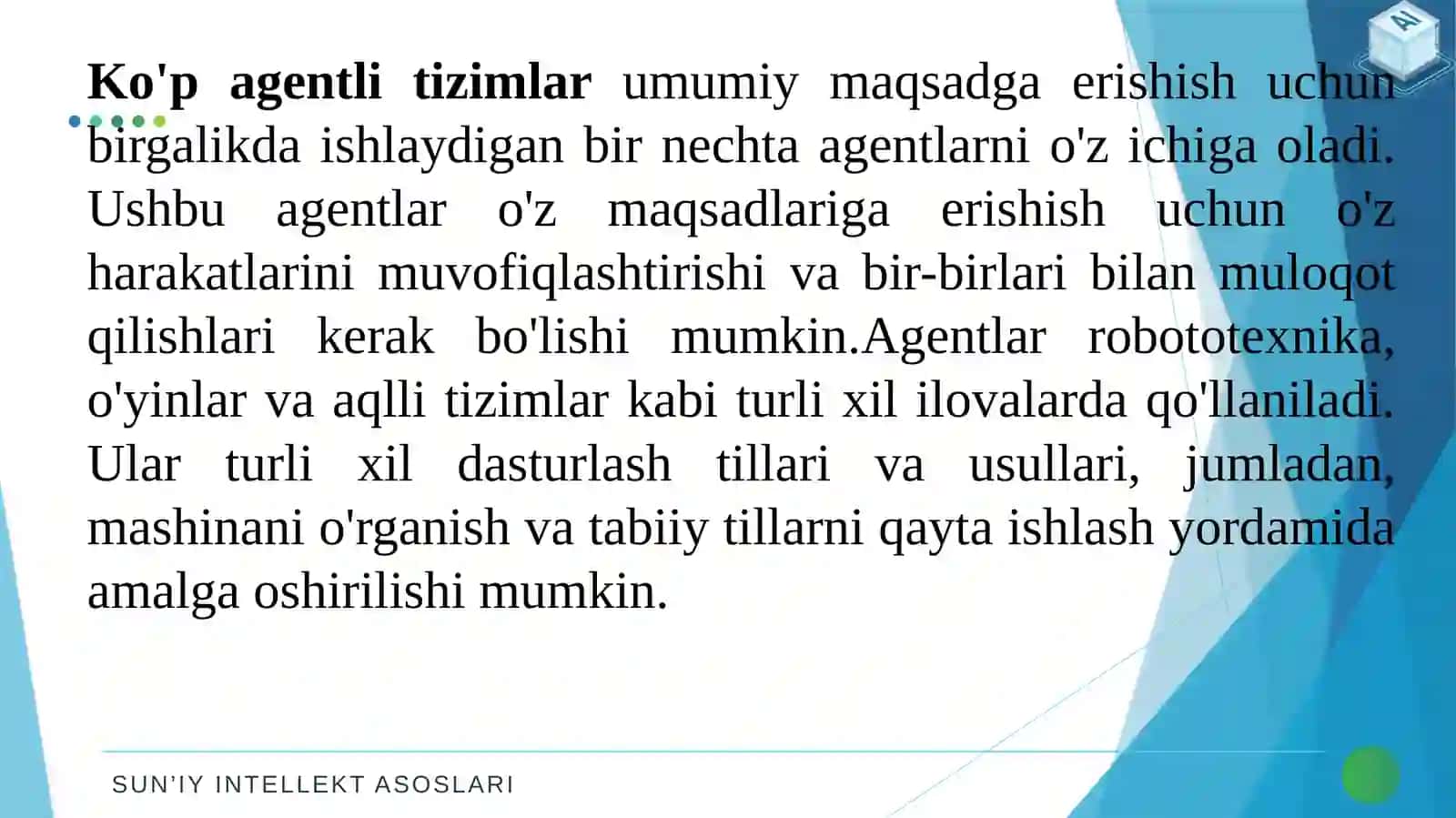 Intellektual agentlar. Agent tushunchasi va turlari. Agent muhiti. Agentlarning ishlash prinsiplari va parametrlari. 4