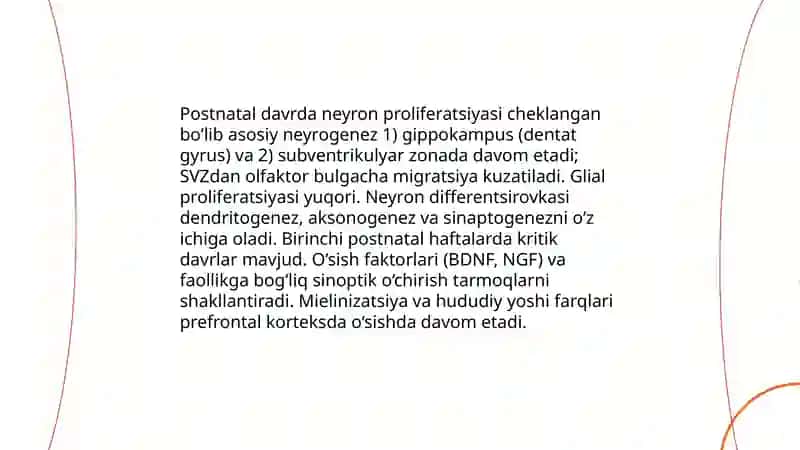 Tug'ilgandan keyin markaziy asab tizimining o'sishi va differentsirovkasi, mielinizatsiya jarayoni, asab tizimining har xil bo'limlarini rivojlanishi 4