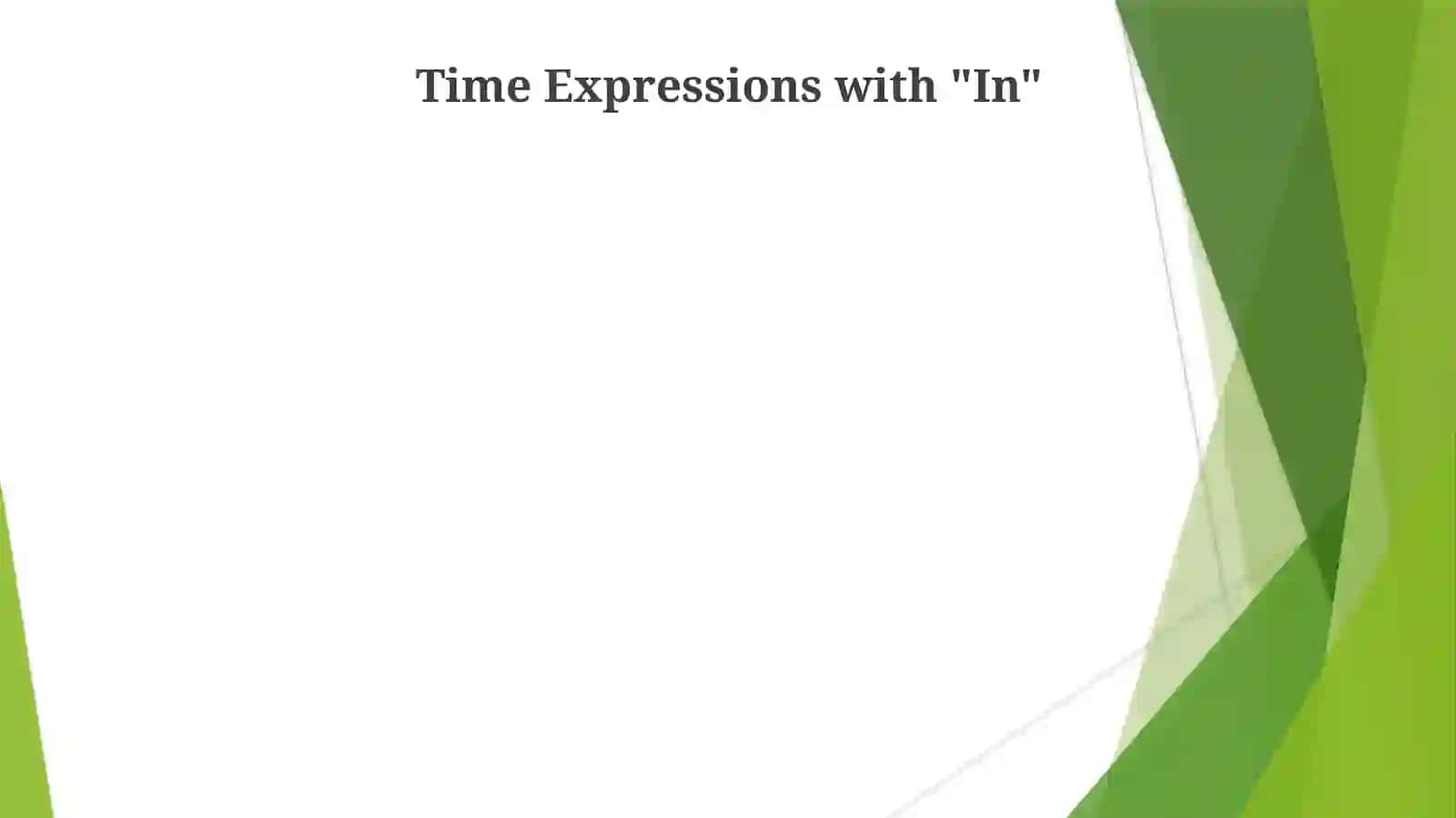 Prepositions and time expressions 4