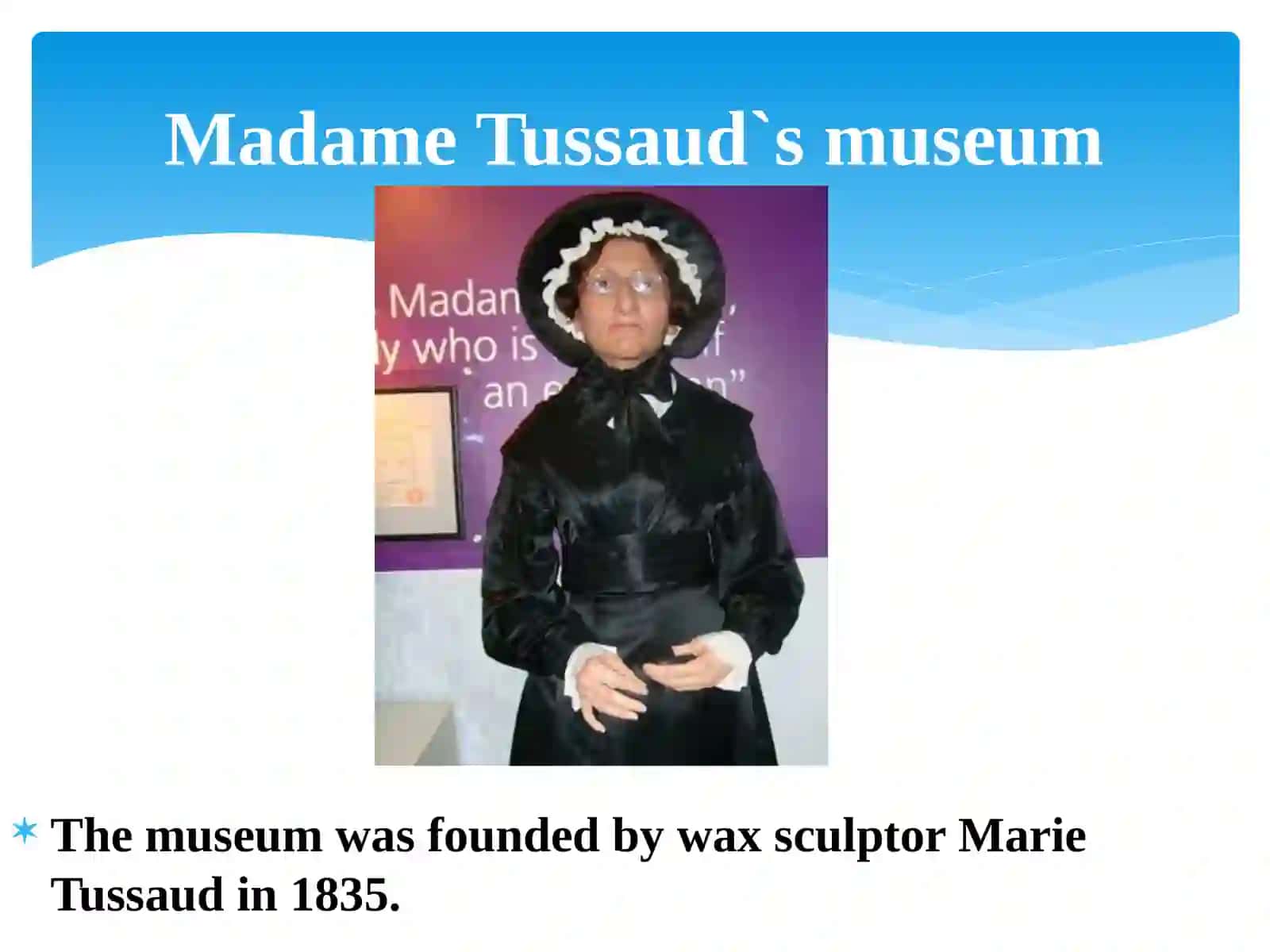 Madame Tussaud`s museum 4