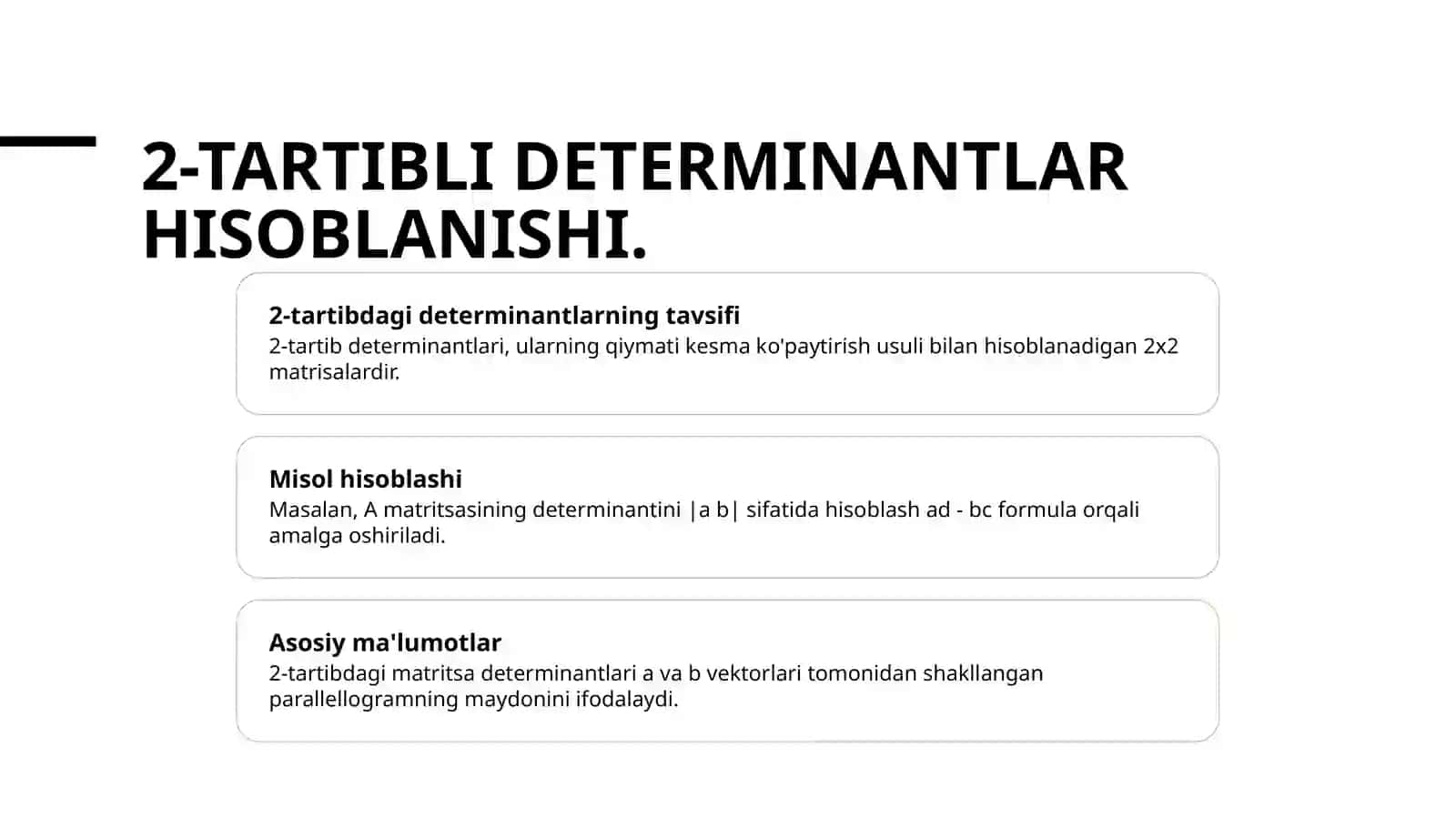 2- va 3-tartibli determinantlar va ularning xossalari. misollar 4