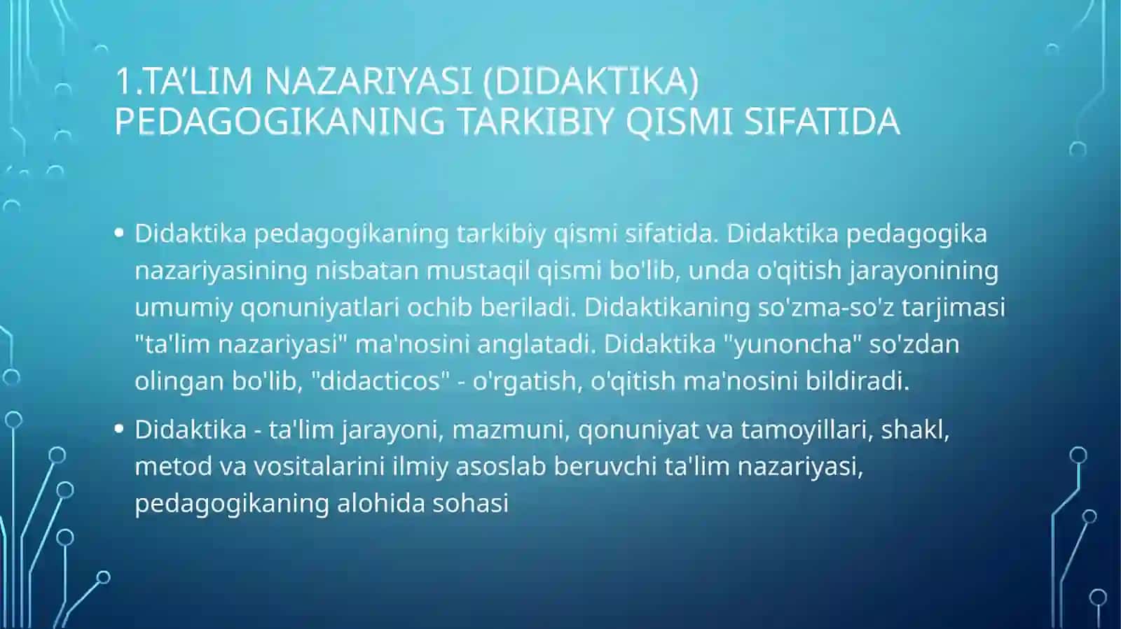 DIDAKTIKA VA PEDAGOGIK TA’LIM NAZARIYASI. O’QITISH JARAYONI YAXLIT TIZIM SIFATIDA. TA’LIM MAZMUNI 4