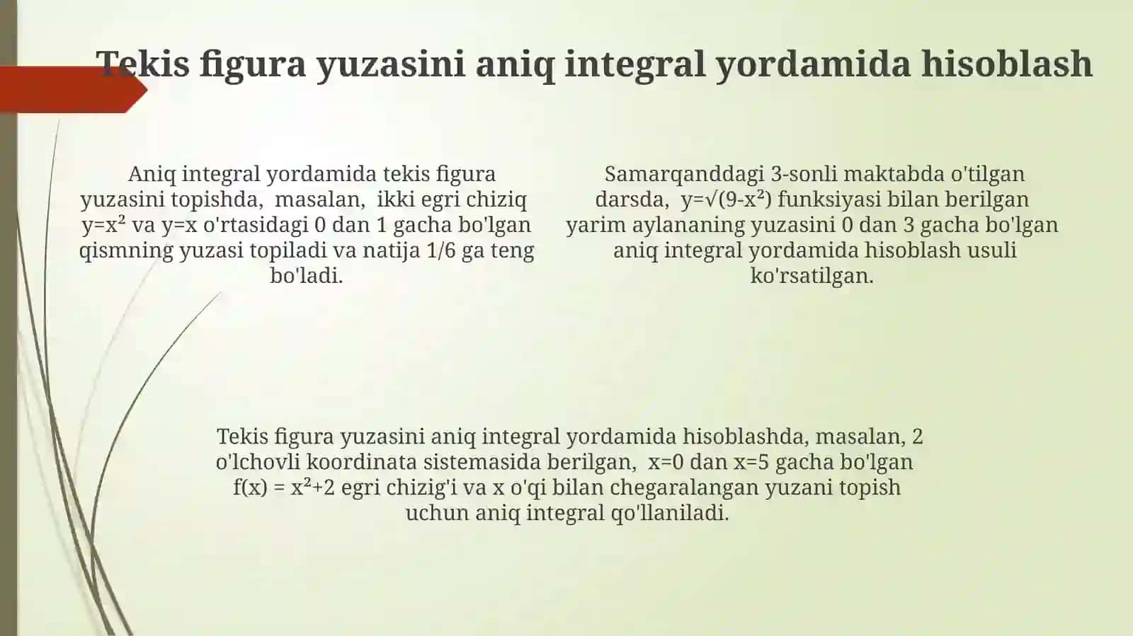 Aniq integrallar yordamida yoy uzunligi,tekis shaklning yzini hisoblash 4