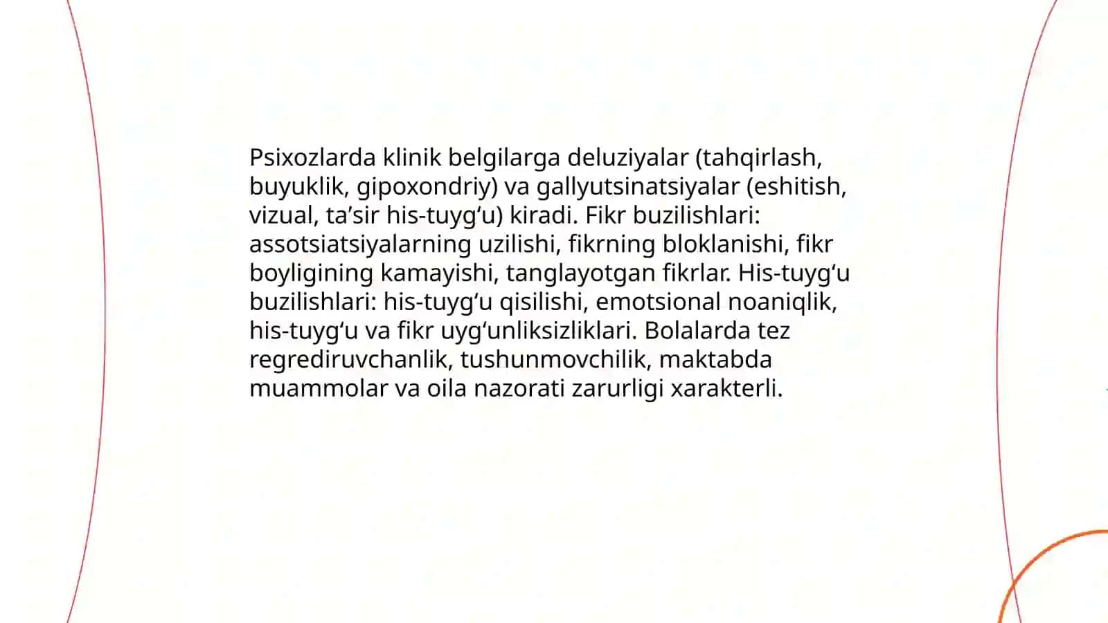 Psixozlar, ularning turlari, klinikasi. Bolalardagi o'ziga xos xususiyati 4