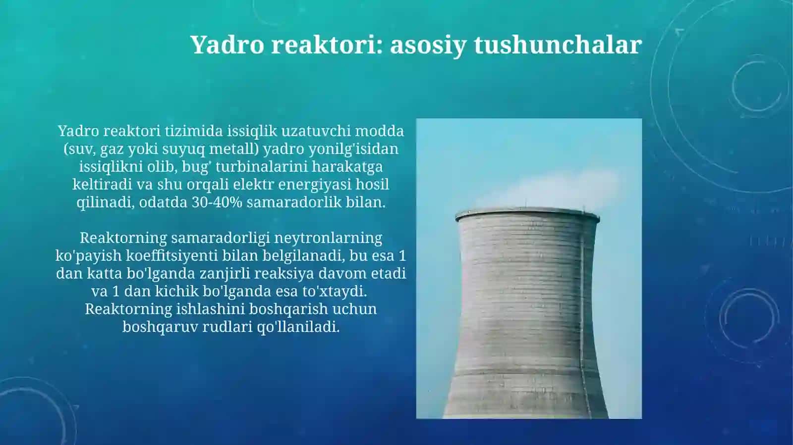 Yadroviy energetika yadro reyaktori va uning ishlash pirinsipi 4