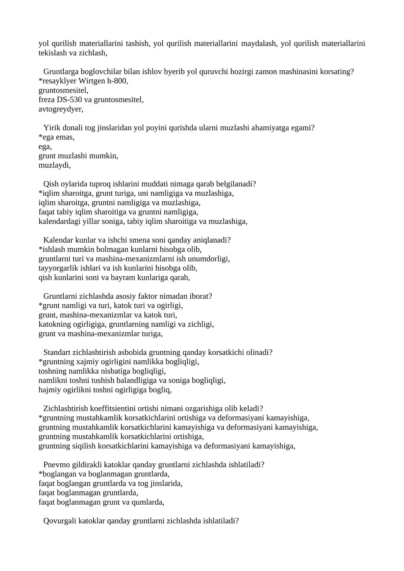 Avtomobil yo`llarini qurish texnologiyalari va uni tashkil etish fanidan test savollari 4