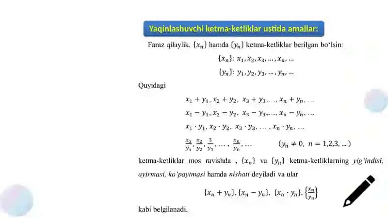 Ketma-ketliklar ustida amallar. Ketma-ketlikning limiti. Xossalari. Monoton ketma-ketliklar 4