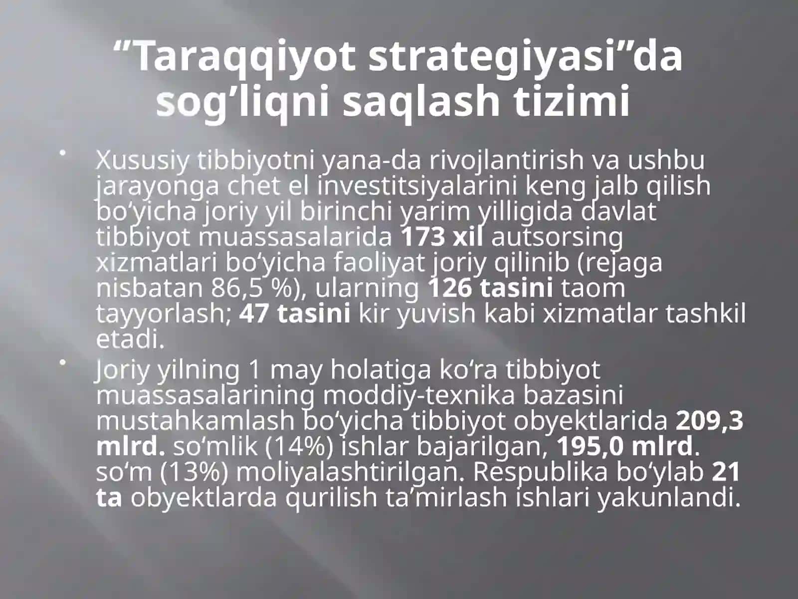 Xususiy tibbiyotni yana-da rivojlantirish va ushbu jarayonga chet el investitsiyalarini keng jalb qilish bo‘yicha joriy yil birinchi yarim yilligida davlat tibbiyot muassasalarida173xilautsorsing xizmatlari bo‘yicha faoliyat joriy qilinib 4