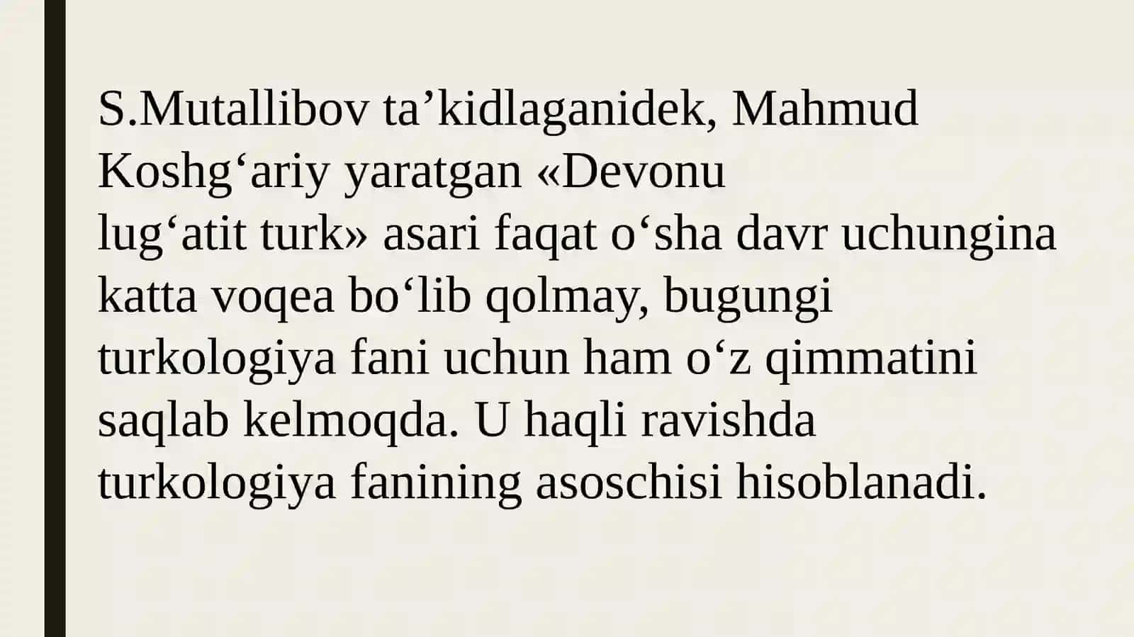 Mahmud Koshg‘ariy – turkiy tillar qiyosiy grammatikasining asoschisi.Alisher Navoiyning lisoniy qarashlari 4